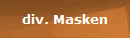 div. Masken